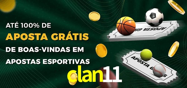 clan11 Ate 100% de Aposta Gratis